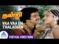 Download Lagu Vaa Vaa En Thalaivan Vertical Video Song | Nandri Movie Songs | Arjun | Nalini | Shankar–Ganesh