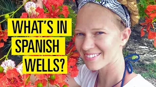 Ep. 04: Sailing to Spanish Wells