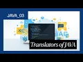 JAVA 03 Translators of Java