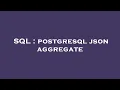 SQL postgresql json aggregate
