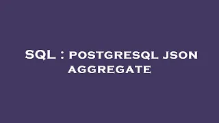 SQL postgresql json aggregate