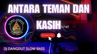 dj dangdut slow antara teman u0026 kasih 