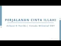 lirik Lagu Perjalanan Cinta illahi | OST film Ustadz Milenial - Arbani Yasiz \u0026 Yoriko Angeline