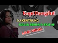 Download Lagu KOPI DANGDUT (LAGI VIRAL) Dj Kentrung | Kalia Siska ft SKA 86