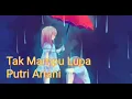 Download Lagu TAK MAMPU LUPA (PUTRI ARIANI) 2JAM NONSTOP