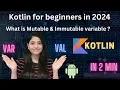 Immutable Vs Mutable Variable In Kotlin With Example Val and Var in Kotlin - Android 2024 Update