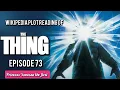 The Thing 1982 - Wikipedia Plot readings episode 73
