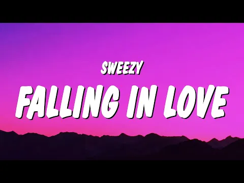 Download MP3 Sweezy - Falling In Love (Lyrics) \