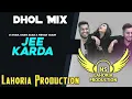 Jee Karda Dhol Mix G Khan FT NS Lahoria Production New Latest Punjabi Song 2024 Original Remix