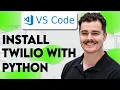 How To Install Twilio With Python In VS Code 2026 Guide