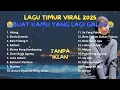 Lagu Buat Kamu yg Lagi Galau: Playlist Lagu Timur Viral 2025 (20 Track) — video lucu indonesia