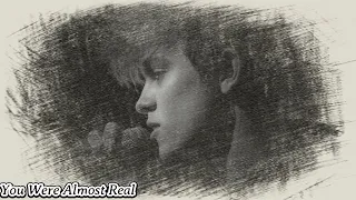 You Were Almost Real 4 
