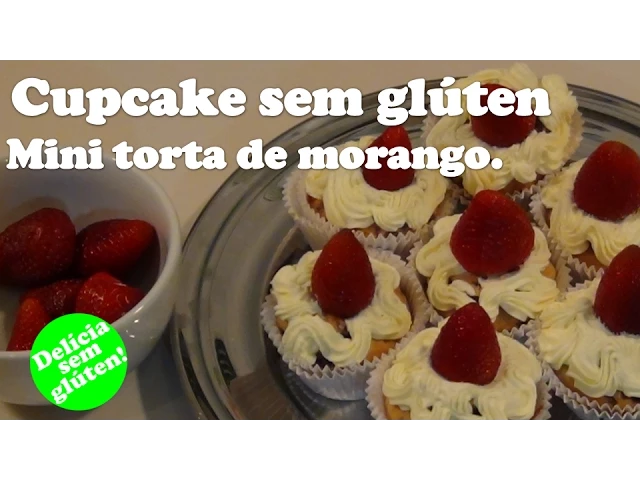 RECEITA: CUPCAKE DELICIOSO SEM GLÚTEN MINI TORTA DE MORANGO