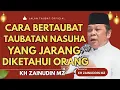 Lagu CERAMAH ZAINUDIN MZ - CARA BERTAUBAT TAUBATAN NASUHA JARANG DIKETAHUI ORANG CERAMAH KH ZAINUDIN MZ