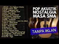 Lagu LAGU MASA SMA POP 2000-AN HITS INDONESIA VERSI AKUSTIK | Playlist Full Album Santai Kerja Pagi Hari