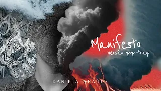 Daniela Araújo - MANIFESTO (Official Lyric Video) | Versão Pop Trap