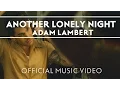 Download Lagu Adam Lambert - Another Lonely Night [Official Music Video]