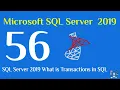56 - SQL Server 2019 What is Transactions in SQL