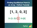 Equilibrium Point in Array GeeksforGeeks Python Solution with Explanation