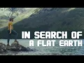 Download Lagu In Search Of A Flat Earth