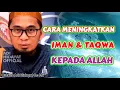 Download Lagu Cara Meningkatkan IMAN dan TAQWA Kepada ALLAH | Ustadz Adi Hidayat Lc Ma