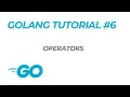 Golang Tutorial Operators Arithmetic Comparison Logical Operators