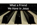 Lagu What a Friend We Have in Jesus - piano instrumental hymn with lyrics