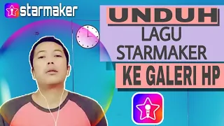 Download Cara Mend0wnl0ad Lagu Dari Starmaker Ke Galeri MP3