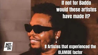 8 artistes that experienced the olamide factor