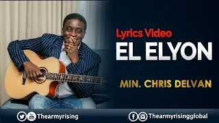 el elyon lyrics video min chris delvan