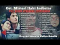 Ost. Misteri Ilahi Indosiar | Full Album Kenangan Gentabuana | Rayyan Sahid \u0026 Halisa Hamalia
