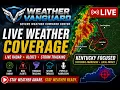 LIVE Weather Vanguard Command Center Kentucky Weather Radar Watches Warnings