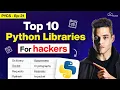 Top 10 Python Libraries You Must Know In 2025 For Hackers Python for Cybersecurity Ep 21