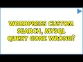 Wordpress Custom Search MySql Query Gone Wrong