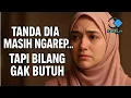 Download Lagu 4 TANDA CEWEK MASIH NGAREP ‼️ walaupun bilang NGGAK BUTUH 😱
