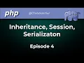 PHP OOP Using Inheritance Session Serialization Ep 4