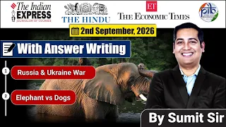 2 September 2026 | Editorial Discussion | Elephant v/s Dogs, Ukrain War, E Waste