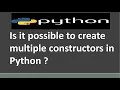 Is it possible to create multiple constructors in Python Python Tutorial