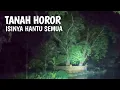 SEREM! NIAT REVIEW TANAH HOROR  \