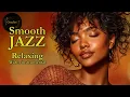 Smooth Jazz Relaxing Instrumentals A Quiet Moment with Nothing Added