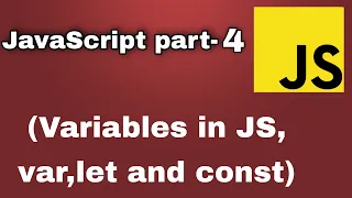 JS part 4 - Variables in JS Difference between var let and const