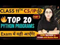 Class 11 Top 20 Most Important Python Programs Part 2 Final Exam Preparation Barkha Mam