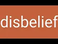 Disbelief Definition Meaning
