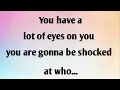 Download Lagu YOU HAVE A LOT OF EYES ON..