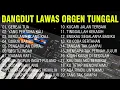 Download Lagu DANGDUT LAWAS ORGEN TUNGGAL ~ LAGU LAWAS PILIHAN TERBARU ~ TEMBANG KENANGAN