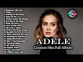 Download Lagu Top ADELE Songs Playlist 2025 | ADELE Greatest Hits Collection Of All Time