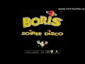 Boris - Soirée Disco (Version Très Longue 1995)