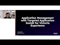 Tech Talk Application management with Targeted Application Install for Victoria Experience