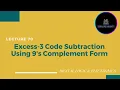 Excess-3 Code Subtraction Using 9 s Complement Form - DE exploreinsight25