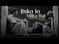 Jisko jo  bhi milta Hai | bayaan| Sabko Sab Nahin Milta | jhoot ki Zameen par |  Tanim zayden